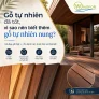 Gỗ tự nhiên đã tốt, vì sao nên biết thêm gỗ tự nhiên nung?