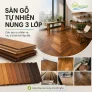 Sàn gỗ tự nhiên nung 3 lớp: cấu tạo, ưu điểm và lưu ý trước khi lắp đặt