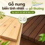 Gỗ nung biến tính nhiệt và gỗ thường khác nhau thế nào? So sánh chi tiết 9 tiêu chí