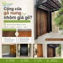 Cổng cửa gỗ nung hay nhôm giả gỗ: chọn vật liệu nào cho nhà phố và biệt thự?