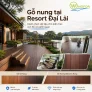 Gỗ nung tại Resort Đại Lải: cách chọn vật liệu cho kiến trúc ven hồ và cảnh quan