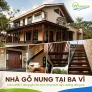 Nhà gỗ nung tại Ba Vì: cách phối 7 dòng gỗ cho một công trình nghỉ dưỡng