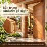 Bên trong cánh cửa gỗ có gì? Cấu tạo mới là phần quyết định giá trị lâu dài