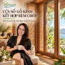 Cửa sổ gỗ kính kết hợp rèm chớp: cách tổ chức một hệ cửa hai lớp đẹp và dễ sử dụng
