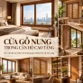 Cửa gỗ nung trong căn hộ cao tầng: khai thác ánh sáng, view và vật liệu tự nhiên